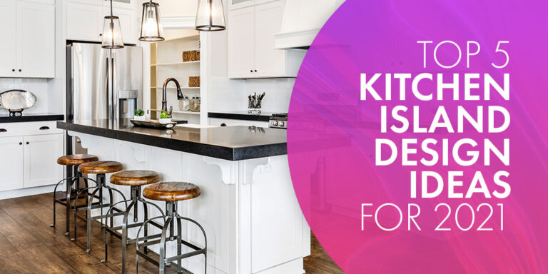 Top 5 Kitchen Island Ideas for 2021
