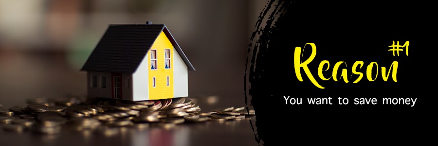 Reason 1 for home renovation: You want to save money.